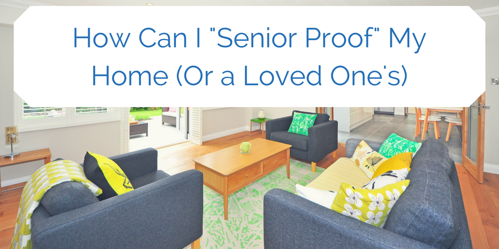 how-can-i-senior-proof-my-home-or-a-loved-one-s